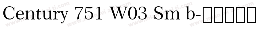 Century 751 W03 Sm b字体转换